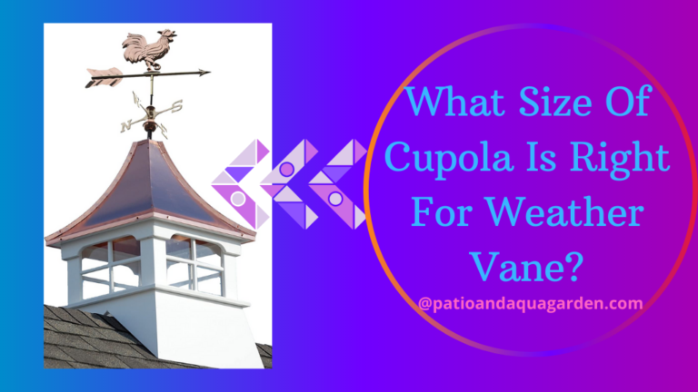 What Size Of Cupola Is Right For Weather Vane?